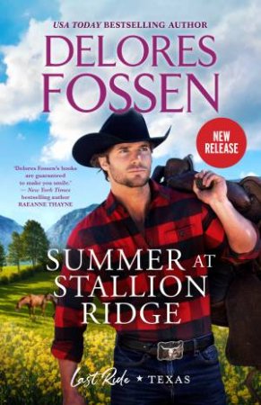 Summer At Stallion Ridge/Summer At Stallion Ridge/Corralled In Texas by Delores Fossen