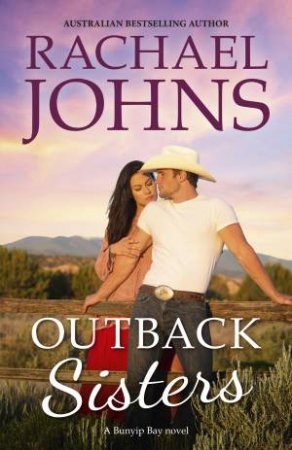 Outback Sisters (A Bunyip Bay Novel, #4) by Rachael Johns