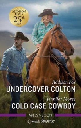 Undercover Colton/Cold Case Cowboy by Addison Fox & Jennifer Morey