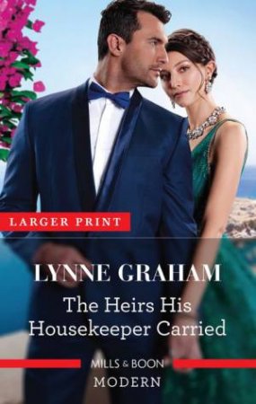 The Heirs His Housekeeper Carried by Lynne Graham