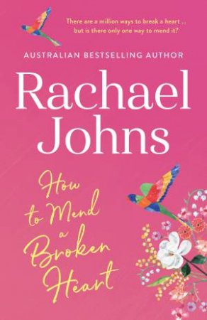 How To Mend A Broken Heart by Rachael Johns