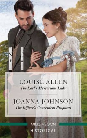 The Earl's Mysterious Lady/The Officer's Convenient Proposal by Louise Allen & Joanna Johnson