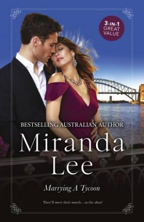 Marrying A Tycoon/The Magnate's Tempestuous Marriage/The Tycoon's Outrageous Proposal/The Tycoon's Scandalous Proposition by Miranda Lee