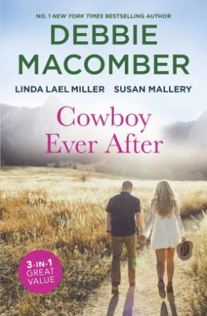 Cowboy Ever After/Lonesome Cowboy/A Creed In Stone Creek/A Royal Baby On The Way by Debbie Macomber & Susan Mallery & Linda Lael Miller
