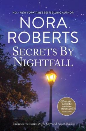 Secrets By Nightfall: Night Shift/Night Shadow by Nora Roberts
