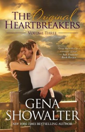The Original Heartbreakers Volume Three/Can't Hardly Breathe/Can't Let Go by Gena Showalter