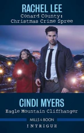 Conard County: Christmas Crime Spree/Eagle Mountain Cliffhanger by Rachel Lee & Cindi Myers