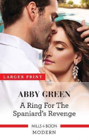 A Ring For The Spaniard's Revenge by Abby Green