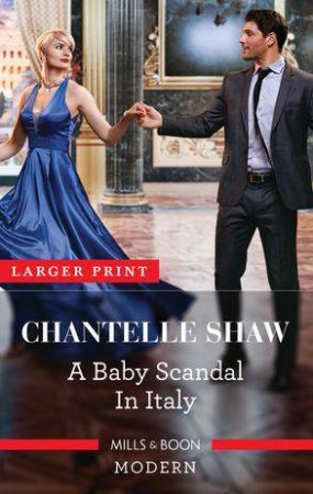 A Baby Scandal In Italy by Chantelle Shaw