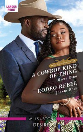A Cowboy Kind Of Thing/Rodeo Rebel by Joanne Rock & Reese Ryan