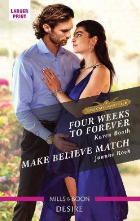 Four Weeks To Forever/Make Believe Match by Karen Booth & Joanne Rock