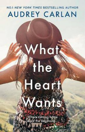 What The Heart Wants by Audrey Carlan