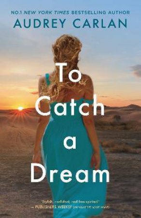 To Catch A Dream by Audrey Carlan