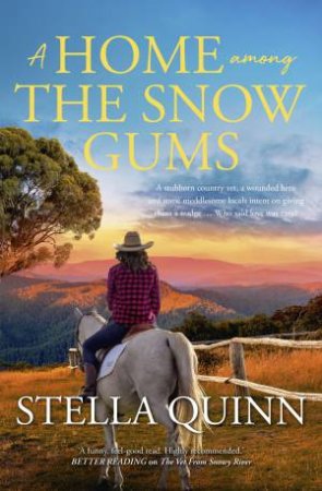 A Home Among the Snow Gums by Stella Quinn