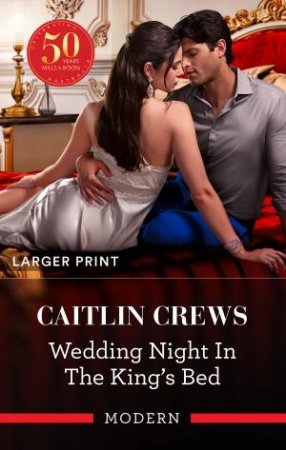 Wedding Night In The King's Bed by Caitlin Crews