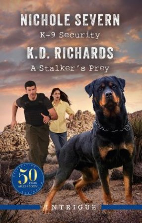 K-9 Security/A Stalker's Prey by K.D. Richards & Nichole Severn