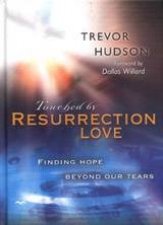 Touched By Resurrection Love Finding Hope Beyond Our Tears