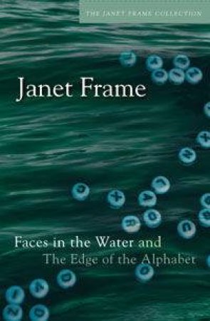 Faces In The Water And Edge Of The Alphabet by Janet Frame