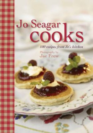 Jo Seagar Cooks by Jo Seagar