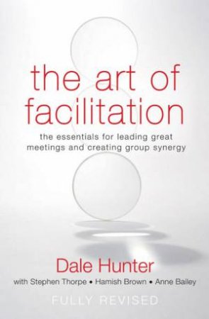 New Art Of Facilitation by Dale Hunter
