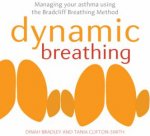 Dynamic Breathing Managing Your Asthma Using the Bradcliff Breathing Method
