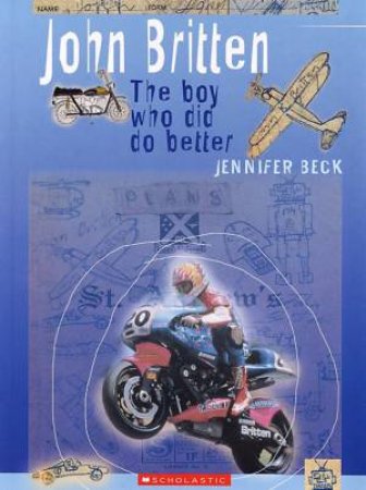 John Britten: The Boy Who Did Better by Jennifer Beck