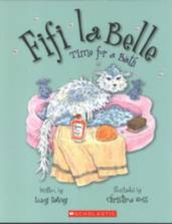 Fifi La Belle: Time For A Bath by Lucy Davey