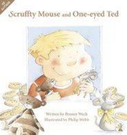 Scruffty Mouse And One-Eyed Ted by Penney Wech