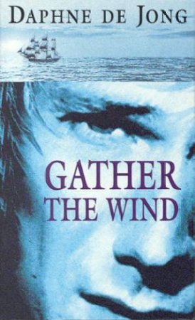 Gather The Wind by Daphne De Jong