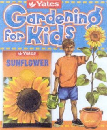 Yates Gardening For Kids by Janice Marriott