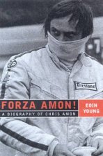 Forza Amon A Biography Of Chris Amon