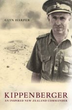 Kippenberger An Inspired New Zealand Commander