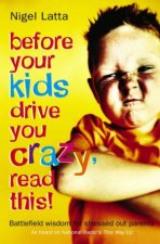 Before Your Kids Drive You Crazy Read This