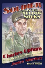Soldier In The Yellow Socks Charles Upham Our Finest Fighting Soldier