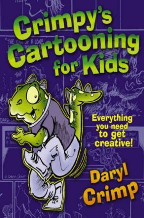 Crimpy's Cartooning For Kids by Daryl Crimp