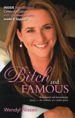 Bitch And Famous by Wendyl Nissen