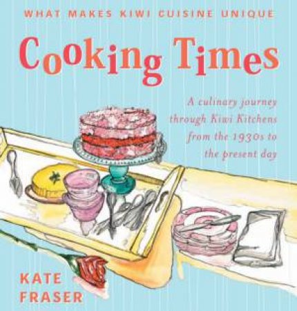 Cooking Times by Kate Fraser