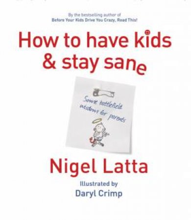 How to Have Kids and Stay Sane by Daryl Crimp & Nigel Latta