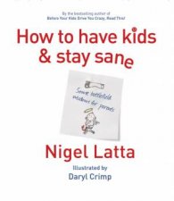 How to Have Kids and Stay Sane