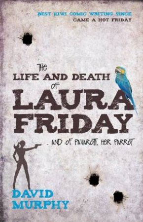 The Life and Death of Laura Friday by David Murphy