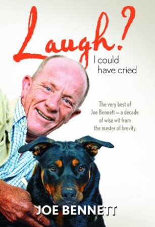 Laugh? I Could Have Cried by Joe Bennett