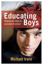 Educating Boys Helping our boys to succeed at school