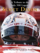 Scott Dixon A Tribute to the Indy 500 Legend