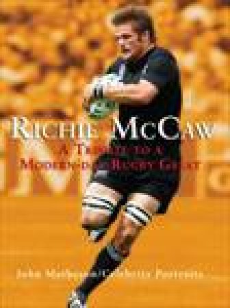 Richie McCaw: A Tribute to a Modern-Day Rugby Great by John Matheson