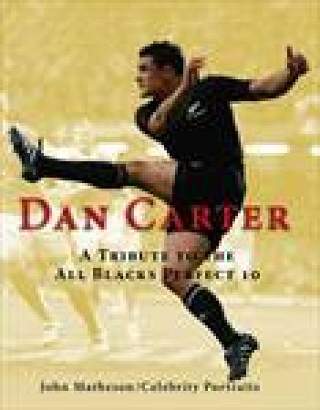 Dan Carter: Legend by John Matheson