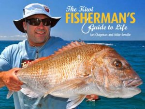 The Kiwi Fisherman's Guide to Life by Ian Chapman & Mike Rendle