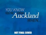 You Know Youre From Auckland When 