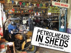 Petrolheads In Sheds by Steve Holmes