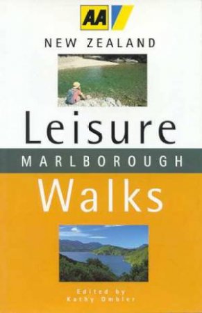 AA Guide: New Zealand Leisure Walks: Marlborough by Kathy Ombler