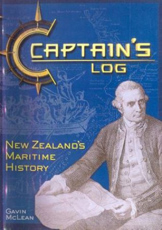 Captain's Log: New Zealand's Maritime History by Gavin McLean